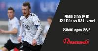 Nhận định tỷ lệ U21 Đức vs U21 Israel, 23h00 ngày 22/6